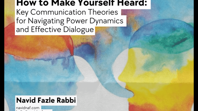 How to Make Yourself Heard: Key Communication Theories for Navigating Power Dynamics and Effective Dialogue